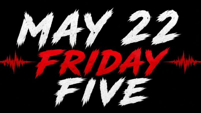 May22FridayFive-16x9