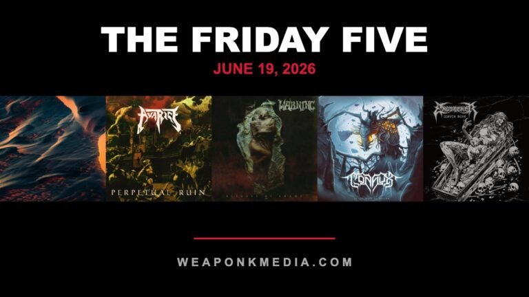 Friday Five June 19, 2026 — Weapon K Media