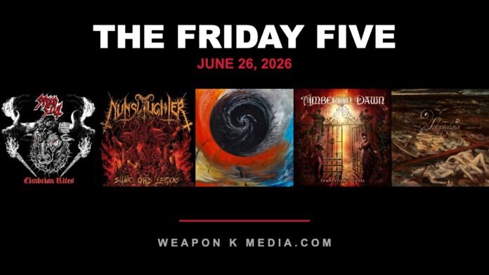 Friday Five June 26, 2026 — Weapon K Media