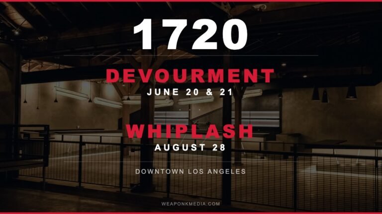 1720 Los Angeles venue — Devourment June 20-21, Whiplash August 28, 2026